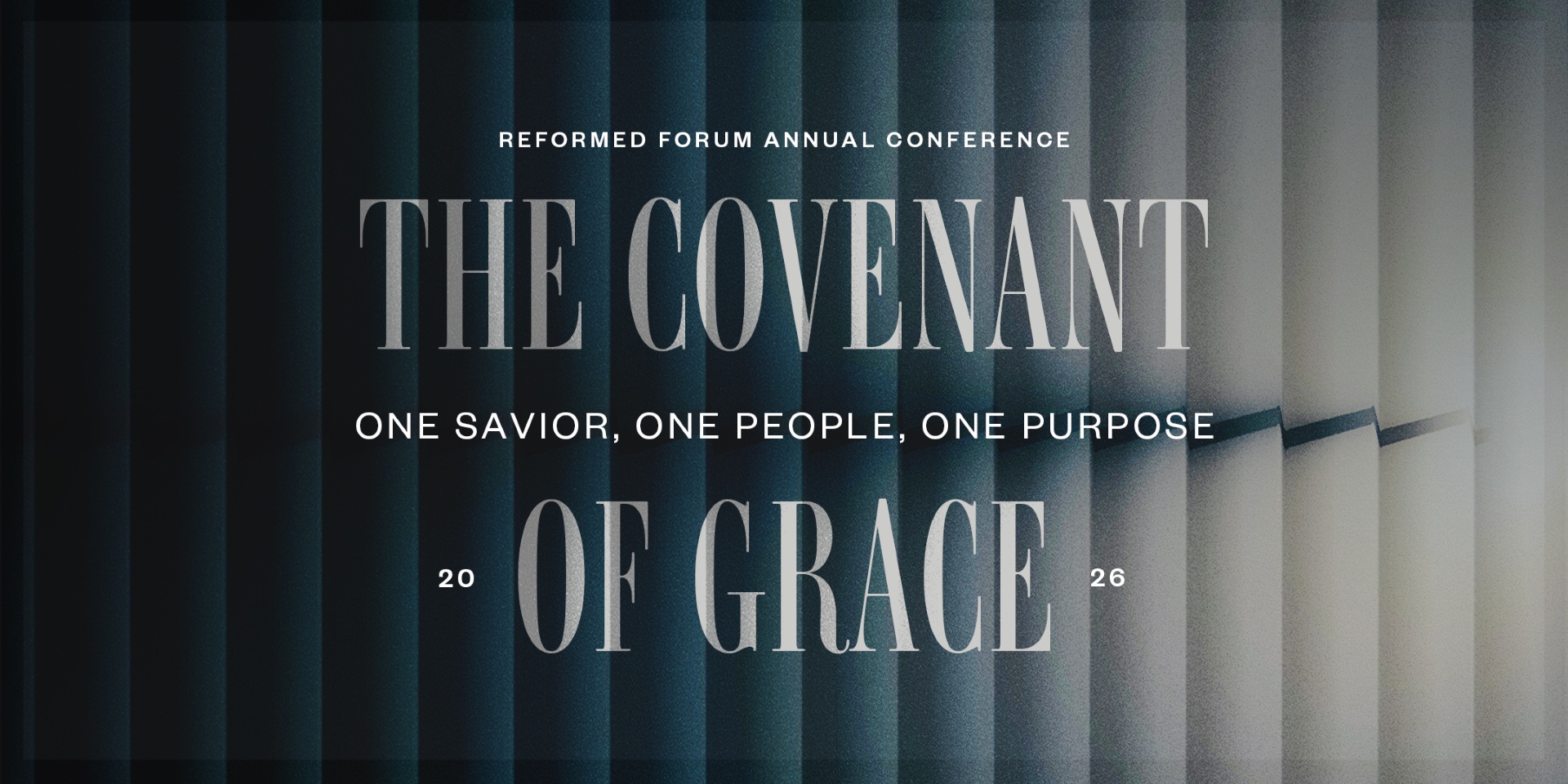 The Covenant of Grace — One Savior, One People, One Purpose — Reformed Forum Annual Conference 2026